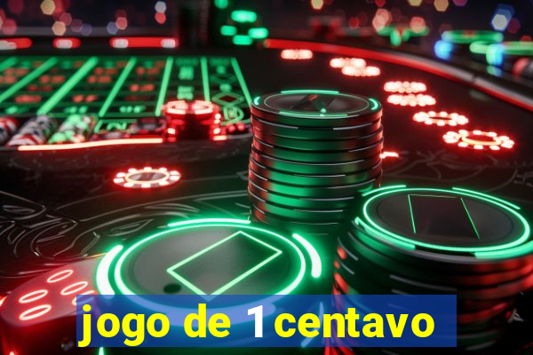 jogo de 1 centavo